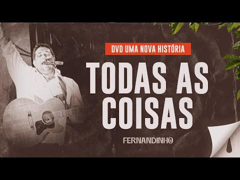 Todas as Coisas — Fernandinho