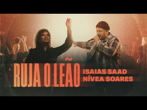 Ruja o Leão / Que Se Abram os Céus — Isaias Saad + Nívea Soares