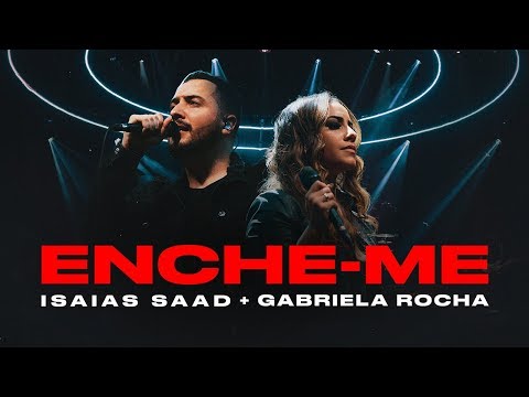 Enche-me — Isaías Saad e Gabriela Rocha